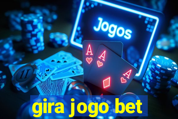 gira jogo bet